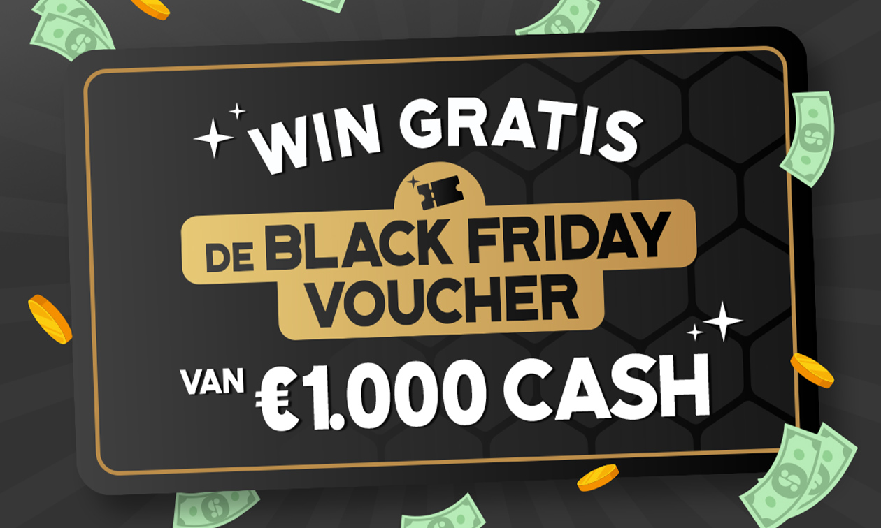 Gratis kans op de Black Friday Voucher van €1.000 cash