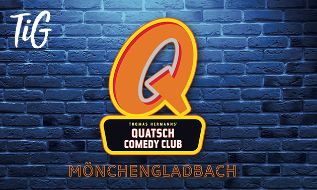 Quatsch Comedy Club Live Show oder -Hot Shot im TiG