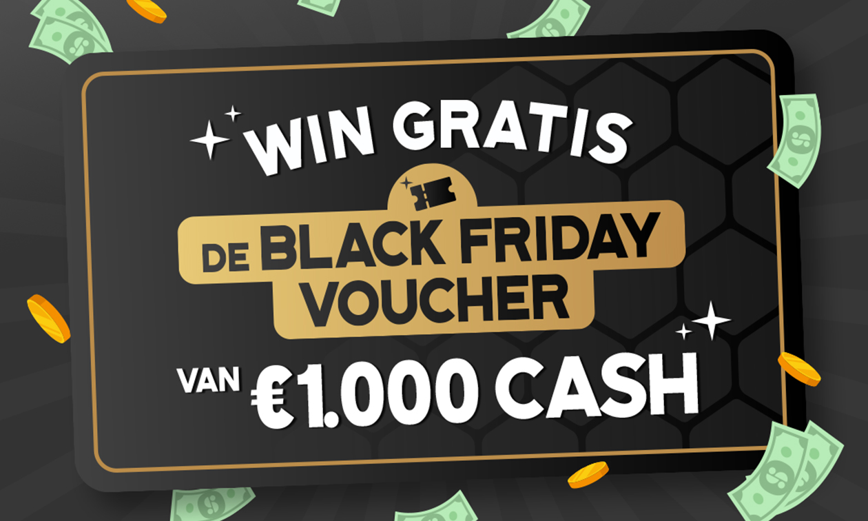 Maak kans op de Black Friday Voucher van €1.000 cash!