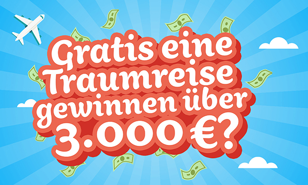 Hol Dir die Chance, eine Traumreise i.W.v. 3.000 € zu gewinnen!