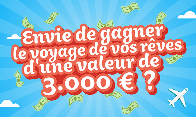 Tentez de gagner un voyage de rêve gratuit d'une valeur de 3.000 € !